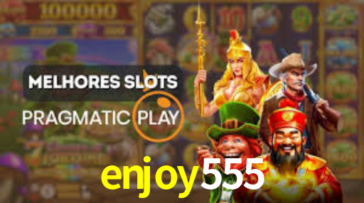 enjoy555