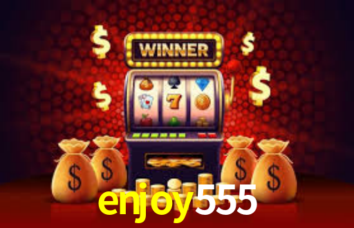 enjoy555
