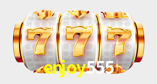 enjoy555