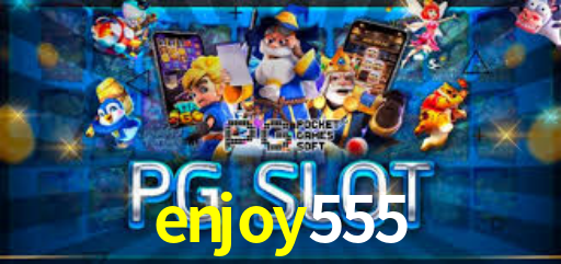 enjoy555