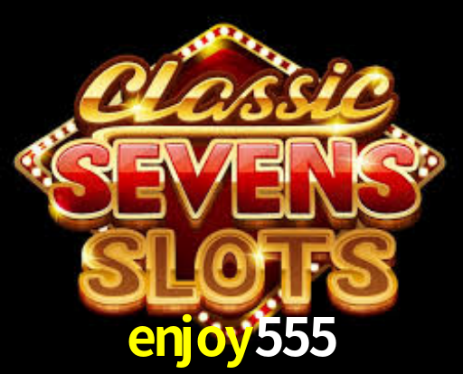 enjoy555,enjoy 555 plataforma